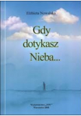 Gdy dotykasz nieba dedykacja autora