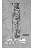 Posługiwanie ojcostwu Boga