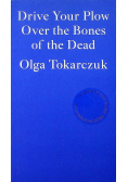 Drive your Plow over the Bones of the Dead