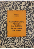 Piśmiennictwo polskie na Śląsku od początków XIX wieku