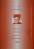 Ecclesia Posnaniensis Opuscula Mariano Banaszak Septuagenario Dedicata