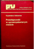 Przestępczość w uprzemysławianym mieście