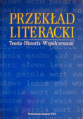 Przekład literacki Teoria Historia Współczesność
