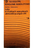 Loty w trudnych warunkach atmosferycznych IFR