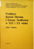 Problemy historii Słowian i Europy Środkowej w XIX i XX wieku