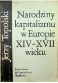 Narodziny kapitalizmu w Europie XIV XVII wieku