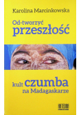Od tworzyć przeszłość