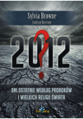 2012 Dni ostatnie według proroków i wielkich religii świata
