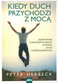 Kiedy duch przychodzi z mocą