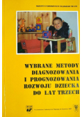 Wybrane metody diagnozowania i prognozowania rozwoju dziecka do lat trzech