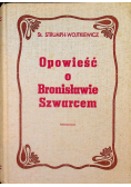 Opowieść o Bronisławie Szwarcem