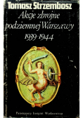 Akcje zbrojne podziemnej Warszawy 1939 1944