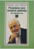 Pozwólcie nam zasadzić jabłonkę Już nadszedł czas