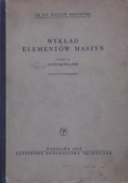 Wykład elementów maszyn część II łożyskowanie