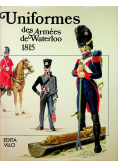 Uniformes des Armees de Waterloo 1815