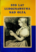 Sto lat ludoznawstwa nad Olzą