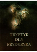 Tryptyk dla Fryderyka