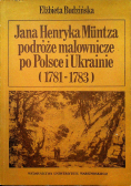 Jana Henryka Muntza podróże malownicze po Polsce i Ukrainie 1781 1783