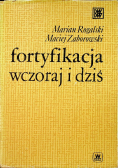 Fortyfikacja wczoraj i dziś