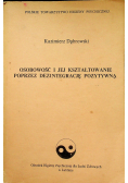 Osobowość i jej kształtowanie poprzez dezintegrację pozytywną