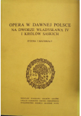 Opera w dawnej Polsce na dworze Władysława IV