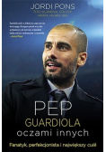 Pep Guardiola oczami innych