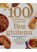100 najlepszych przepisów bez glutenu