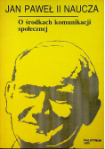 Jan Paweł II naucza O środkach komunikacji społecznej
