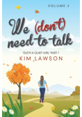 We (Don't) Need to Talk