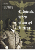 Człowiek który stworzył Hitlera