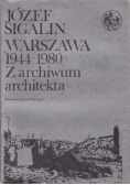 Warszawa 1944 -1980 Z archiwum architekta Tom 1