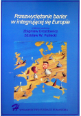 Przezwyciężanie barier w integrującej się Europie