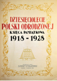 Dziesięciolecie Polski Odrodzonej Księga Pamiątkowa 1928 r.