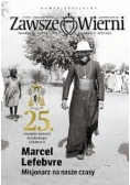 Zawsze wierni numer 4 Marcel Lefebvre misjonarz naszych czasów