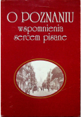O Poznaniu Wspomnienia sercem pisane