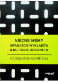 Niecne memy Dwanaście wykładów o kulturze internetu dedykacja autora