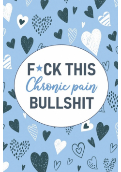 F*ck This Chronic Pain Bullshit