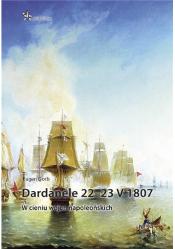 Dardanele 22-23 V 1807. W cieniu wojen...
