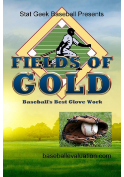Fields of Gold, Baseball's Best Glove Work
