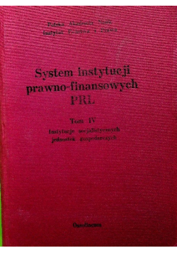 System instytucji prawno-finansowych PRL Tom IV