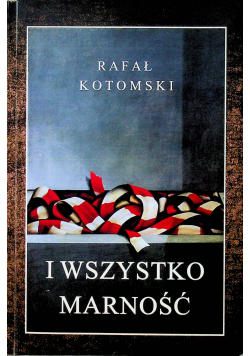 I wszystko marność