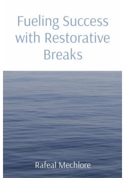 Fueling Success with Restorative Breaks