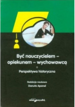 Być nauczycielem opiekunem wychowawcą