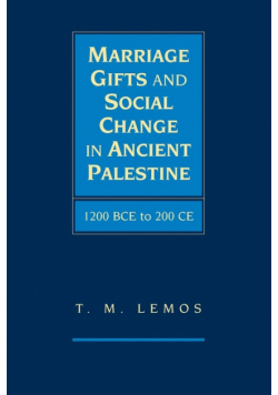 Marriage Gifts and Social Change in Ancient             Palestine