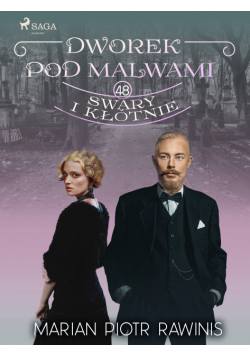 Dworek pod Malwami 48 - Swary i kłótnie