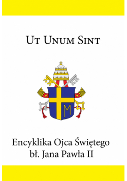Encyklika Ojca Świętego bł. Jana Pawła II UT UNUM SINT