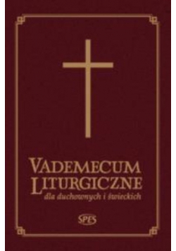 Vademecum Liturgiczne dla duchownych i świeckich