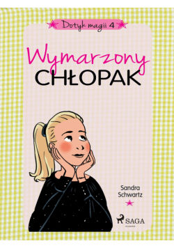 Dotyk magii. Dotyk magii 4 - Wymarzony chłopak (#4)