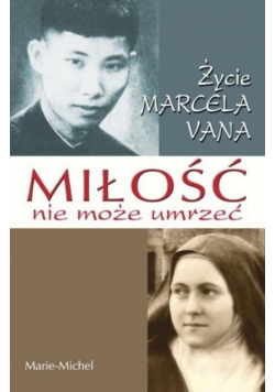 Życie Marcela Vana Miłość nie może umrzeć