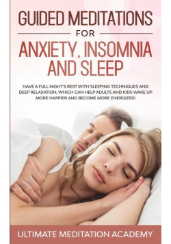 Guided Meditations for Anxiety, Insomnia and Sleep